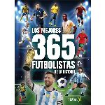 LIBRO LOS 365 MEJORES FUTBOLISTAS DE LA HISTORIA X UN.